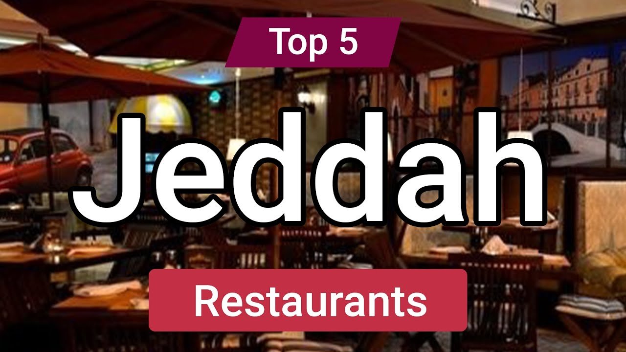 5 Best Restaurants In Jeddah